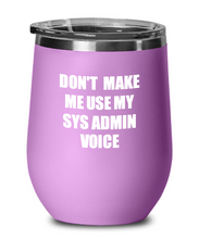 Load image into Gallery viewer, Funny Sys Admin Wine Glass Coworker Gift Gag Saying Voice Insulated Tumbler with Lid-Wine Glass