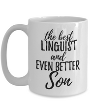Load image into Gallery viewer, Linguist Son Funny Gift Idea for Child Coffee Mug The Best And Even Better Tea Cup-Coffee Mug