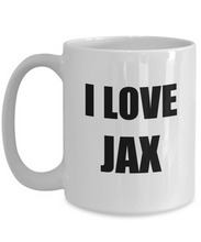 Load image into Gallery viewer, I Love Jax Mug Funny Gift Idea Novelty Gag Coffee Tea Cup-Coffee Mug