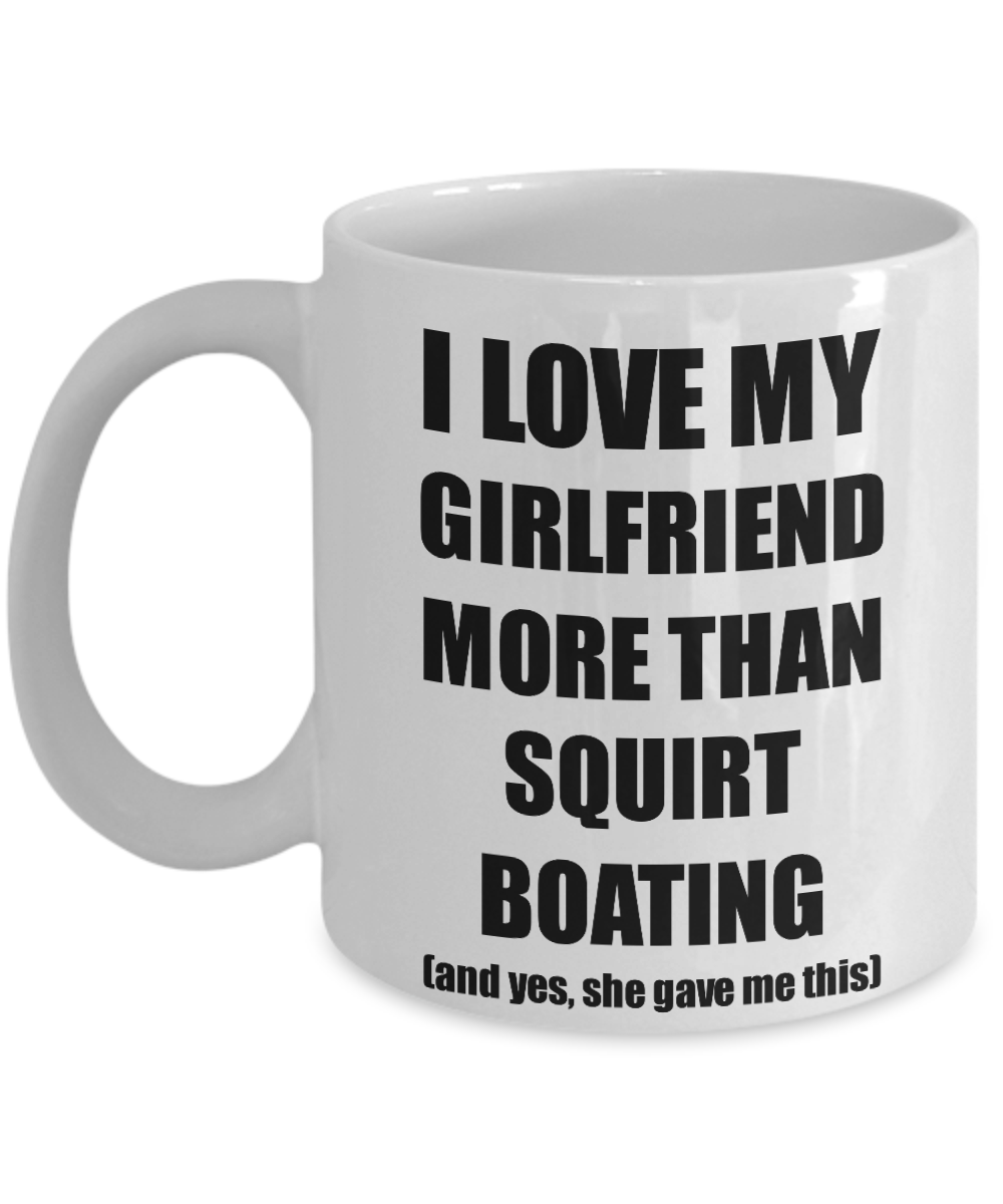 Squirt Boating Boyfriend Mug Funny Valentine Gift Idea For My Bf Lover From Girlfriend Coffee Tea Cup-Coffee Mug