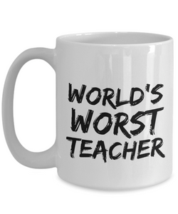 Worlds Worst Teacher Mug Funny Gift Idea for Novelty Gag Coffee Tea Cup-[style]