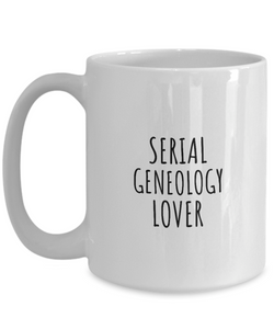 Serial Geneology Lover Mug Funny Gift Idea For Hobby Addict Pun Quote Fan Gag Joke Coffee Tea Cup-Coffee Mug