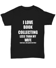 Load image into Gallery viewer, Book Collecting Husband T-Shirt Valentine Gift Idea For My Hubby Unisex Tee-Shirt / Hoodie