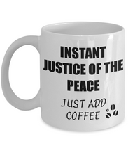 Load image into Gallery viewer, Justice Of The Peace Mug Instant Just Add Coffee Funny Gift Idea for Corworker Present Workplace Joke Office Tea Cup-Coffee Mug