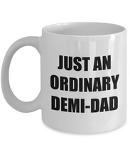 Load image into Gallery viewer, Just An Ordinary Demi Dad Mug Funny Gift Idea for Novelty Gag Coffee Tea Cup-[style]