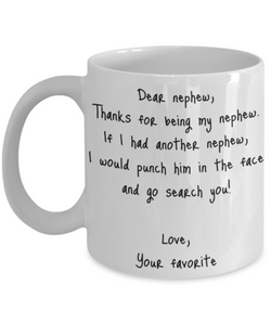 Nephew Mug Dear Funny Gift Idea For My Novelty Gag Coffee Tea Cup Punch In the Face-Coffee Mug