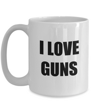 Load image into Gallery viewer, I Love Guns Mug Funny Gift Idea Novelty Gag Coffee Tea Cup-Coffee Mug