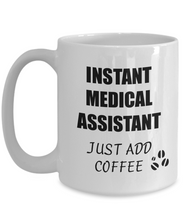 Load image into Gallery viewer, Medical Assistant Mug Instant Just Add Coffee Funny Gift Idea for Corworker Present Workplace Joke Office Tea Cup-Coffee Mug