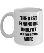 Load image into Gallery viewer, Financial Analyst Wife Mug Funny Gift Idea for Spouse Gag Inspiring Joke The Best And Even Better Coffee Tea Cup-Coffee Mug