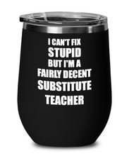 Load image into Gallery viewer, Funny Substitute Teacher Wine Glass Saying Fix Stupid Gift for Coworker Gag Insulated Tumbler with Lid-Wine Glass