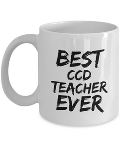 Ccd Teacher Mug Best Ever Funny Gift Idea for Novelty Gag Coffee Tea Cup-Coffee Mug
