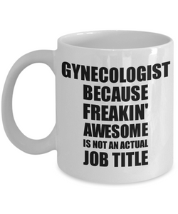 Gynecologist Mug Freaking Awesome Funny Gift Idea for Coworker Employee Office Gag Job Title Joke Coffee Tea Cup-Coffee Mug
