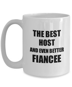 Host Fiancee Mug Funny Gift Idea for Her Betrothed Gag Inspiring Joke The Best And Even Better Coffee Tea Cup-Coffee Mug