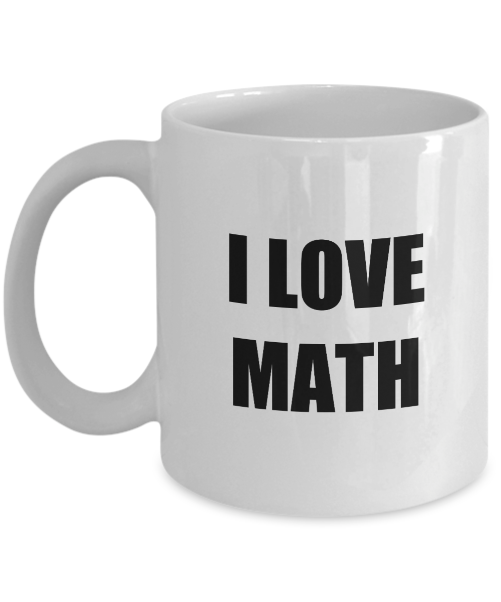 I Love Math Mug Funny Gift Idea Novelty Gag Coffee Tea Cup-Coffee Mug
