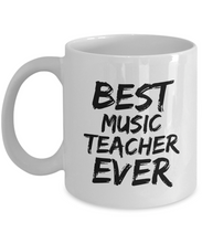 Load image into Gallery viewer, Music Teacher Mug Best Ever Funny Gift for Coworkers Novelty Gag Coffee Tea Cup-Coffee Mug