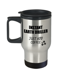 Earth Driller Travel Mug Instant Just Add Coffee Funny Gift Idea for Coworker Present Workplace Joke Office Tea Insulated Lid Commuter 14 oz-Travel Mug