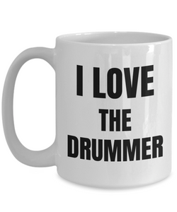 I Love The Drummer Mug Funny Gift Idea Novelty Gag Coffee Tea Cup-Coffee Mug