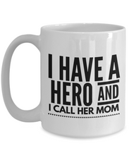 Load image into Gallery viewer, I have a hero Mom Mug-Coffee Mug