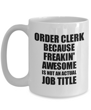 Load image into Gallery viewer, Order Clerk Mug Freaking Awesome Funny Gift Idea for Coworker Employee Office Gag Job Title Joke Tea Cup-Coffee Mug