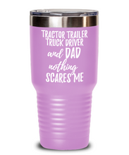 Load image into Gallery viewer, Funny Tractor-Trailer Truck Driver Dad Tumbler Gift Idea for Father Gag Joke Nothing Scares Me Coffee Tea Insulated Cup With Lid-Tumbler