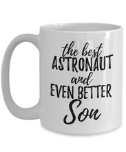 Load image into Gallery viewer, Astronaut Son Funny Gift Idea for Child Coffee Mug The Best And Even Better Tea Cup-Coffee Mug