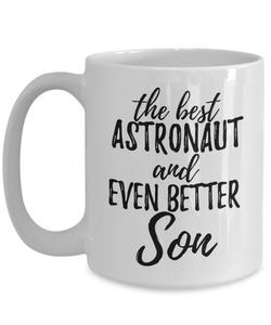 Astronaut Son Funny Gift Idea for Child Coffee Mug The Best And Even Better Tea Cup-Coffee Mug