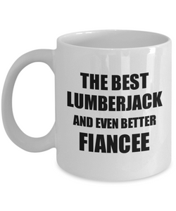 Lumberjack Fiancee Mug Funny Gift Idea for Her Betrothed Gag Inspiring Joke The Best And Even Better Coffee Tea Cup-Coffee Mug