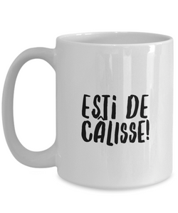 Esti de Calisse Mug Quebec Swear In French Expression Funny Gift Idea for Novelty Gag Coffee Tea Cup-Coffee Mug