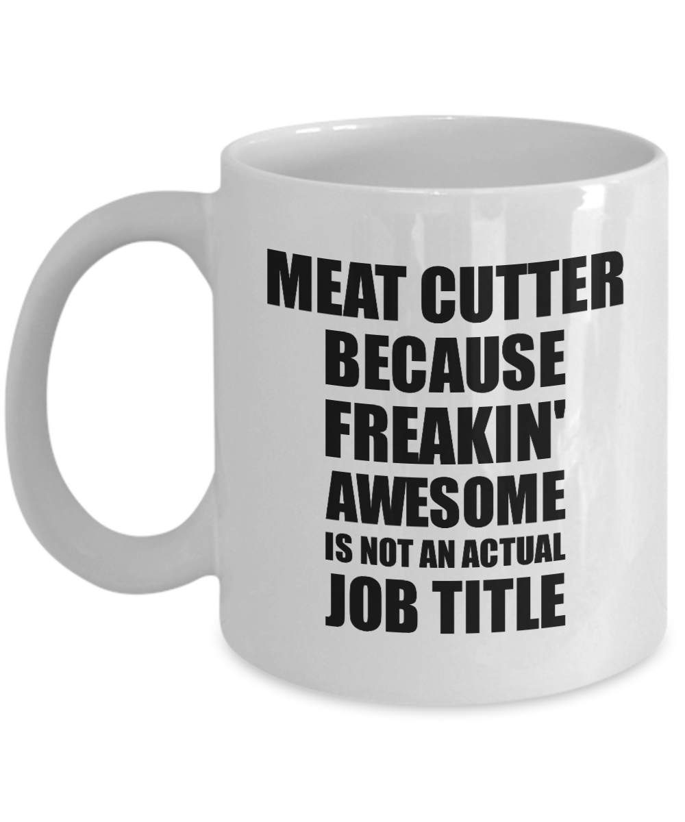 Meat Cutter Mug Freaking Awesome Funny Gift Idea for Coworker Employee Office Gag Job Title Joke Coffee Tea Cup-Coffee Mug