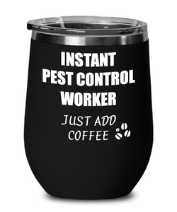 Funny Pest Control Worker Wine Glass Saying Instant Just Add Coffee Gift Insulated Tumbler Lid-Wine Glass