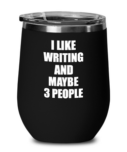 Writing Lover Wine Glass Saying I Like Funny Gift Addict Insulated Tumbler With Lid-Wine Glass