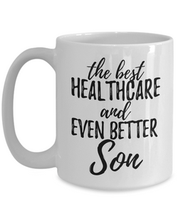 Healthcare Son Funny Gift Idea for Child Coffee Mug The Best And Even Better Tea Cup-Coffee Mug