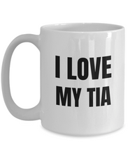 Load image into Gallery viewer, I Love My Tia Mug Funny Gift Idea Novelty Gag Coffee Tea Cup-Coffee Mug