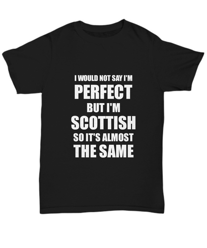 Scottish T-Shirt Funny Scotland Gift Idea For Men Women Unisex Tee-Shirt / Hoodie
