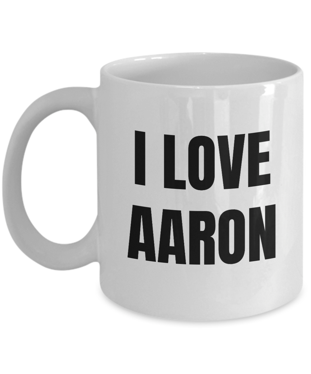 I Love Aaron Mug Funny Gift Idea Novelty Gag Coffee Tea Cup-Coffee Mug