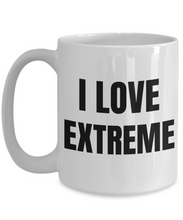 Load image into Gallery viewer, I Love Extreme Mug Sport Funny Gift Idea Novelty Gag Coffee Tea Cup-Coffee Mug
