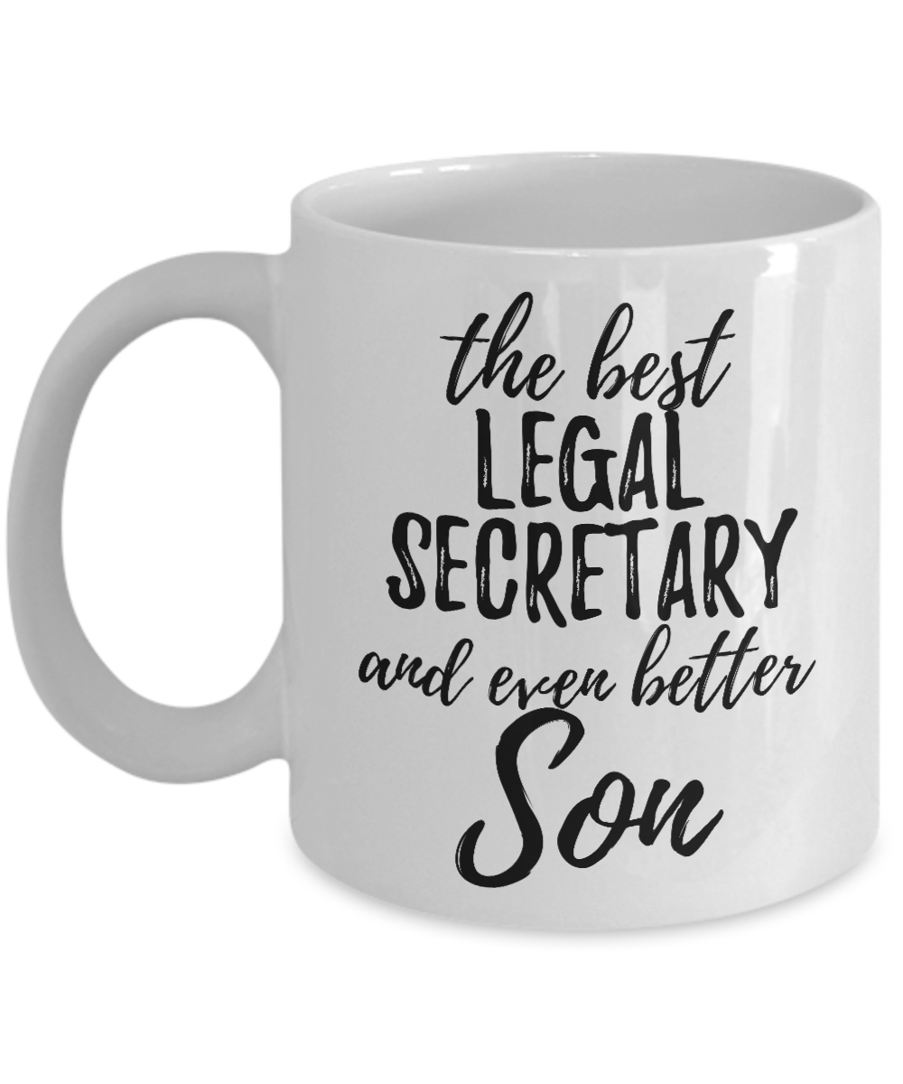 Legal Secretary Son Funny Gift Idea for Child Coffee Mug The Best And Even Better Tea Cup-Coffee Mug