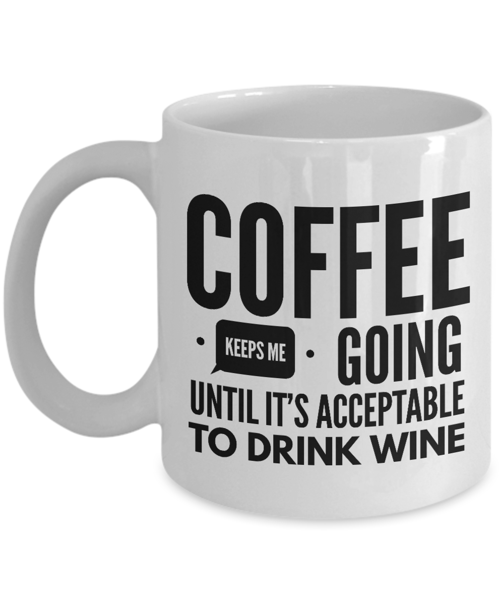 COFFEE keeps me going until... mug 2-Coffee Mug
