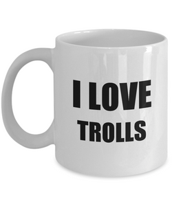 I Love Trolls Mug Funny Gift Idea Novelty Gag Coffee Tea Cup-Coffee Mug
