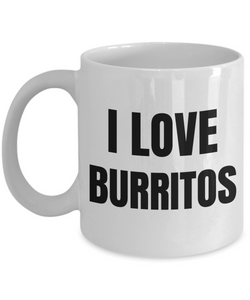I Love Burritos Mug Funny Gift Idea Novelty Gag Coffee Tea Cup-Coffee Mug