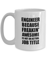 Load image into Gallery viewer, Engineer Mug Freaking Awesome Funny Gift Idea for Coworker Employee Office Gag Job Title Joke Coffee Tea Cup-Coffee Mug
