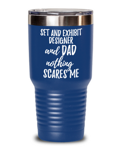 Funny Set and Exhibit Designer Dad Tumbler Gift Idea for Father Gag Joke Nothing Scares Me Coffee Tea Insulated Cup With Lid-Tumbler