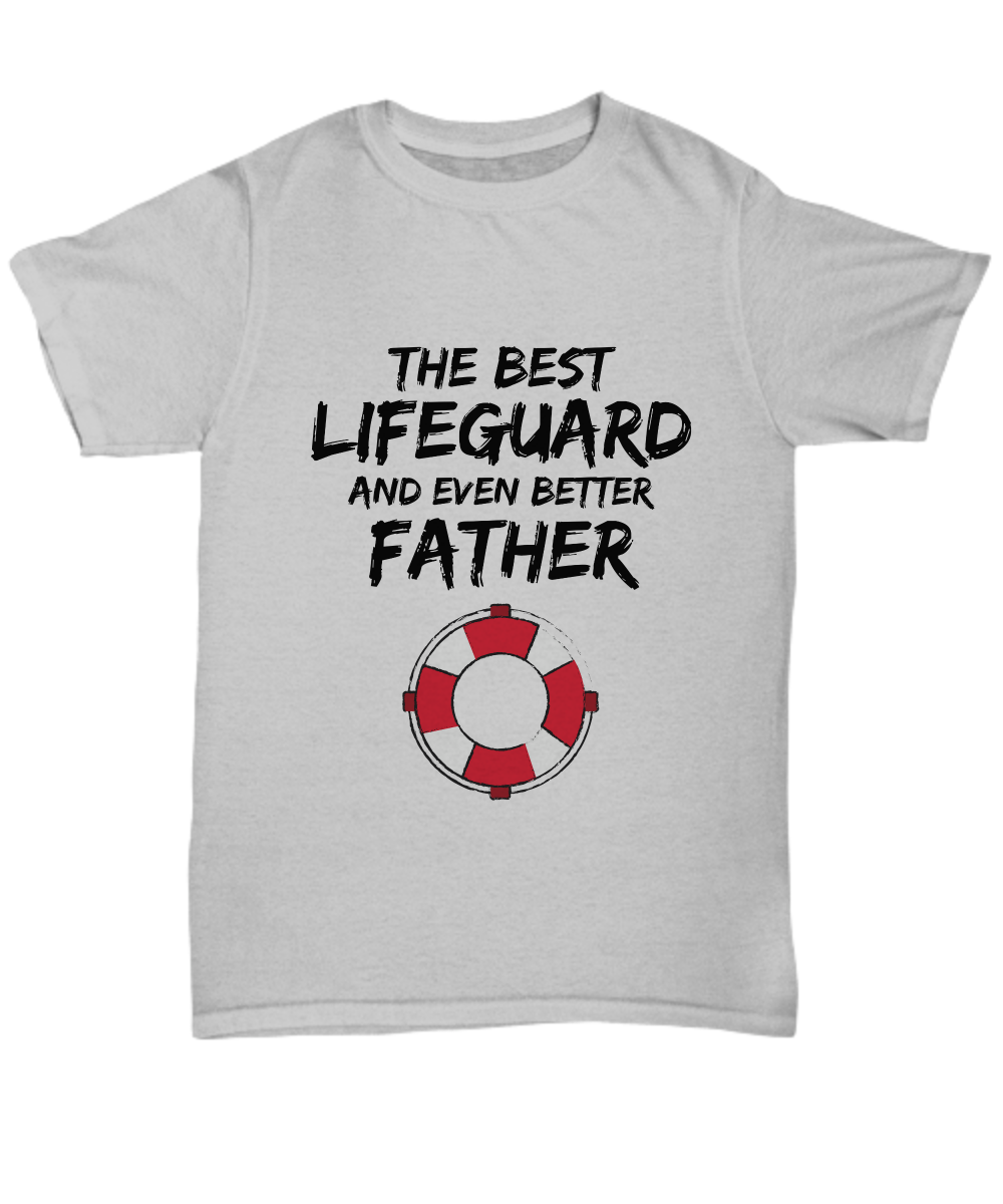 Lifeguard Dad T-Shirt - Best Lifeguard Father Ever Unisex Tee - Funny Gift for Life guard Daddy-Shirt / Hoodie
