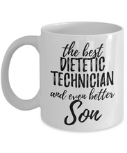 Load image into Gallery viewer, Dietetic Technician Son Funny Gift Idea for Child Coffee Mug The Best And Even Better Tea Cup-Coffee Mug