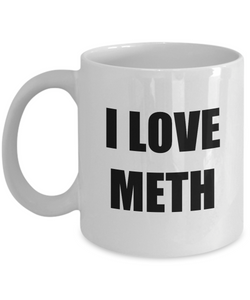 I Love Meth Mug Funny Gift Idea Novelty Gag Coffee Tea Cup-[style]