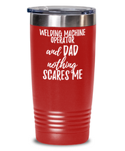 Load image into Gallery viewer, Funny Welding Machine Operator Dad Tumbler Gift Idea for Father Gag Joke Nothing Scares Me Coffee Tea Insulated Cup With Lid-Tumbler