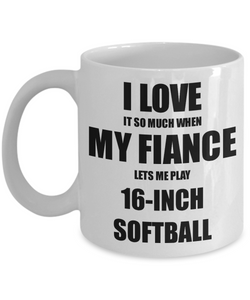 16-Inch Softball Mug Funny Gift Idea For Fiancee I Love It When My Fiance Lets Me Novelty Gag Sport Lover Joke Coffee Tea Cup-Coffee Mug