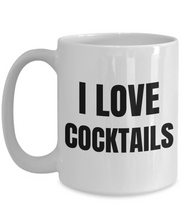 Load image into Gallery viewer, I Love Cocktails Mug Funny Gift Idea Novelty Gag Coffee Tea Cup-Coffee Mug