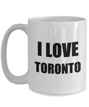 Load image into Gallery viewer, I Love Toronto Mug Funny Gift Idea Novelty Gag Coffee Tea Cup-Coffee Mug