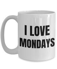 Load image into Gallery viewer, I Love Mondays Mug Funny Gift Idea Novelty Gag Coffee Tea Cup-Coffee Mug